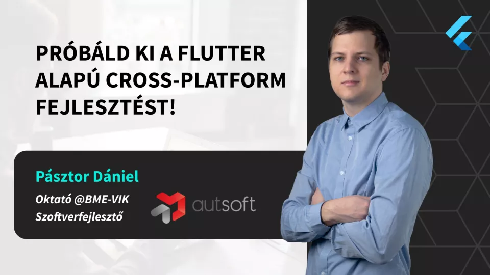 Próbáld ki a Flutter alapú cross-platform fejlesztést!