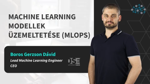 MLOps - Machine Learning modellek üzemeltetése (ML Engineering)