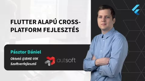 Flutter alapú cross-platform fejlesztés [INDULÁS: 2024.10.23.]