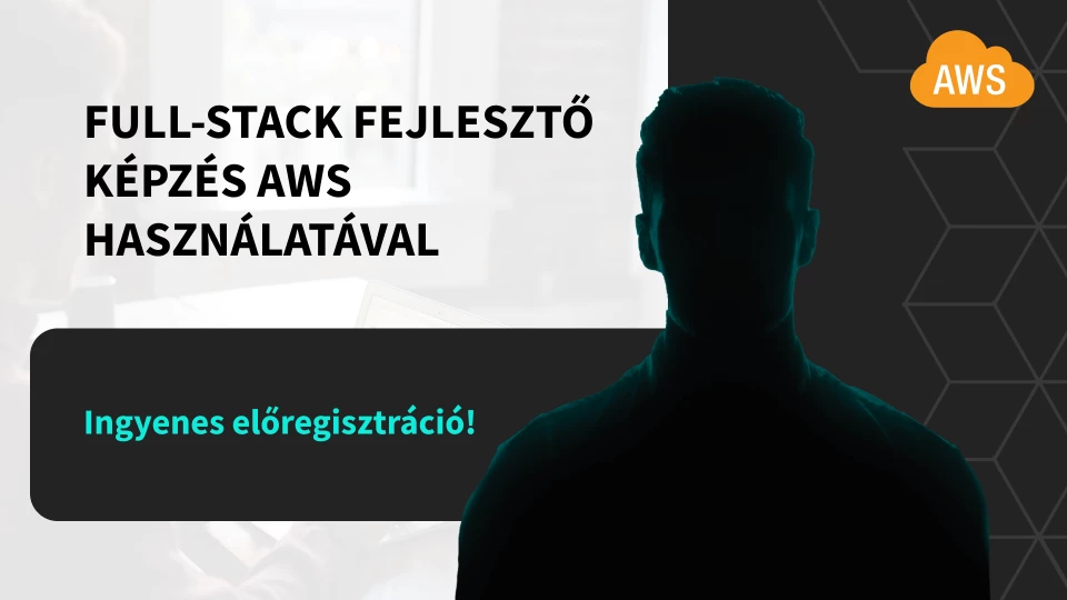 Full-stack fejlesztő képzés AWS használatával