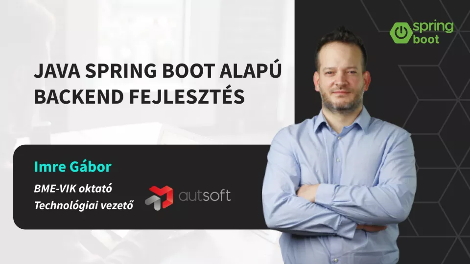Java Spring Boot alap&uacute; backend fejleszt&eacute;s