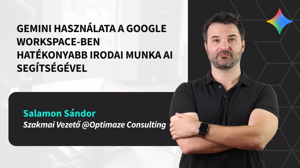 Gemini haszn&aacute;lata a Google Workspace-ben - hat&eacute;konyabb irodai munka AI seg&iacute;ts&eacute;g&eacute;vel