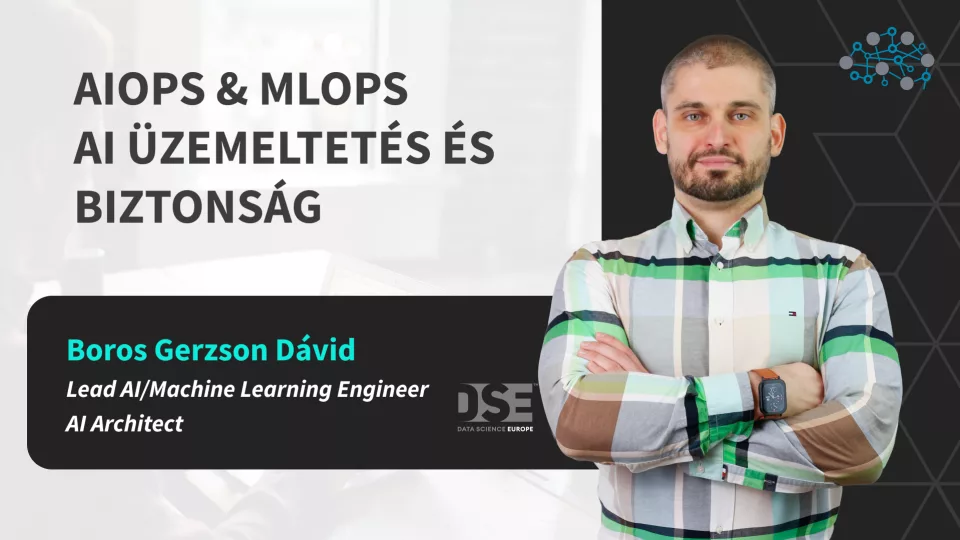 AIOps &amp; MLOps - AI &uuml;zemeltet&eacute;s &eacute;s biztons&aacute;g