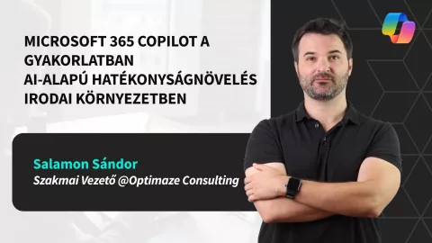 Microsoft 365 Copilot a gyakorlatban - AI-alapú hatékonyságnövelés irodai környezetben