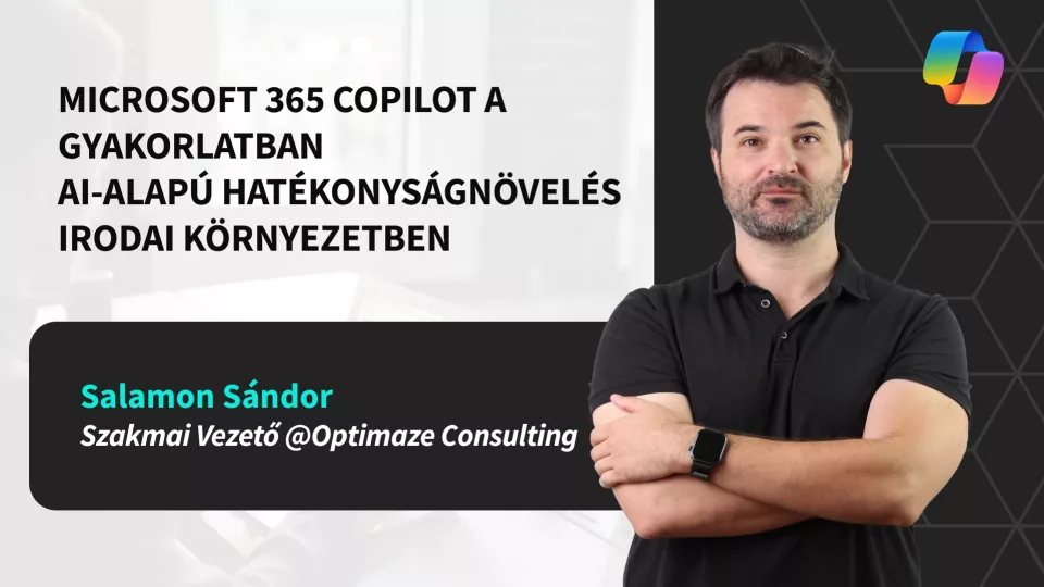 Microsoft 365 Copilot a gyakorlatban - AI-alap&uacute; hat&eacute;konys&aacute;gn&ouml;vel&eacute;s irodai k&ouml;rnyezetben